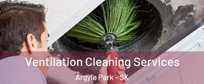  Ventilation Cleaning Services Argyle Park - SK