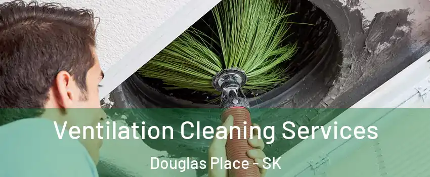  Ventilation Cleaning Services Douglas Place - SK