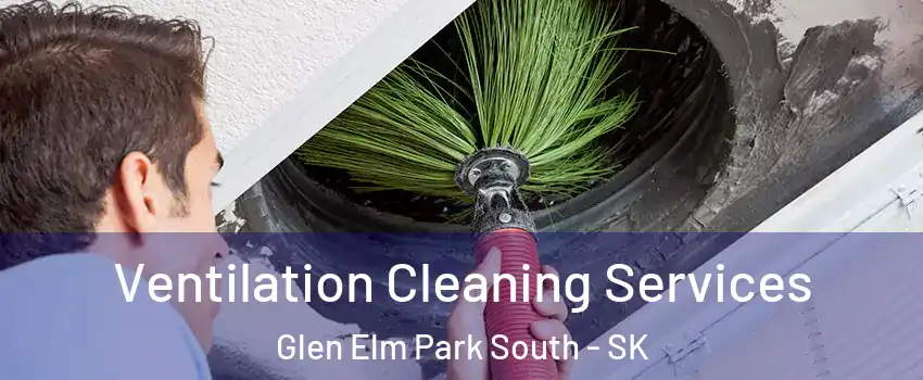  Ventilation Cleaning Services Glen Elm Park South - SK