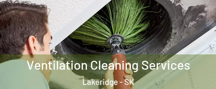  Ventilation Cleaning Services Lakeridge - SK