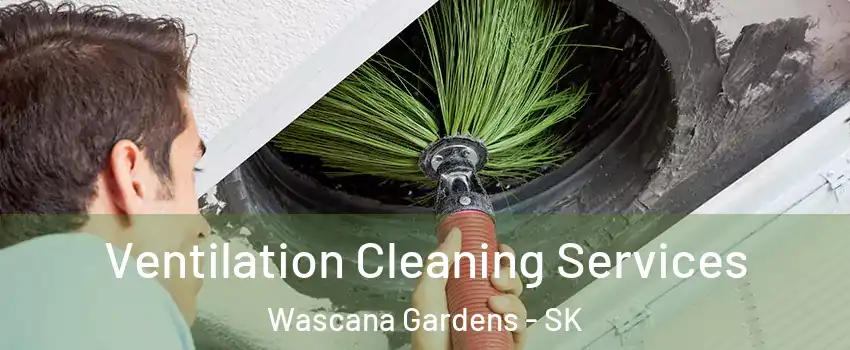  Ventilation Cleaning Services Wascana Gardens - SK