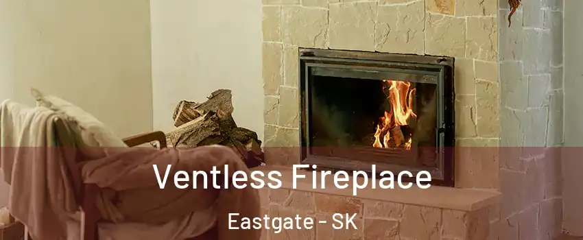  Ventless Fireplace Eastgate - SK