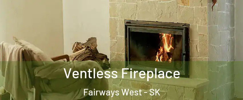  Ventless Fireplace Fairways West - SK