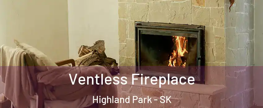  Ventless Fireplace Highland Park - SK