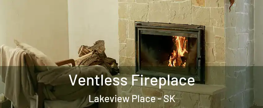  Ventless Fireplace Lakeview Place - SK