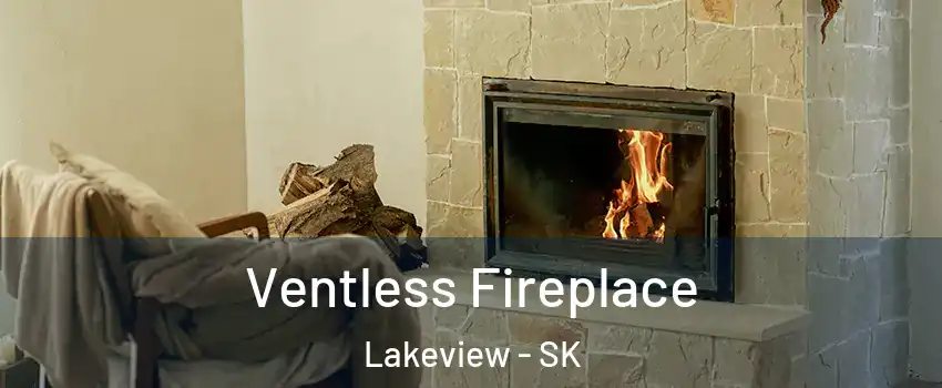  Ventless Fireplace Lakeview - SK