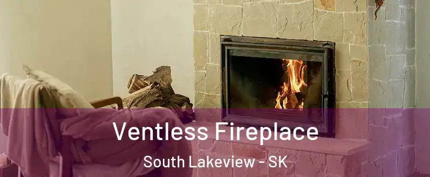  Ventless Fireplace South Lakeview - SK