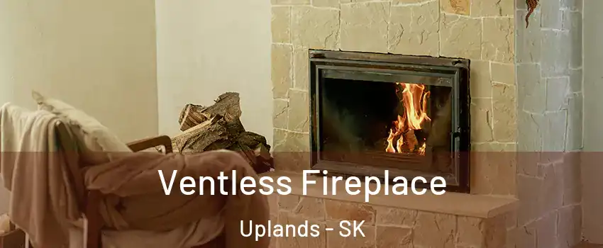 Ventless Fireplace Uplands - SK