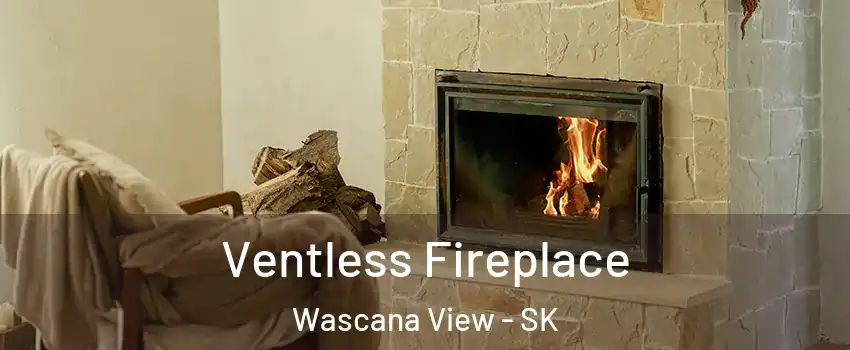  Ventless Fireplace Wascana View - SK