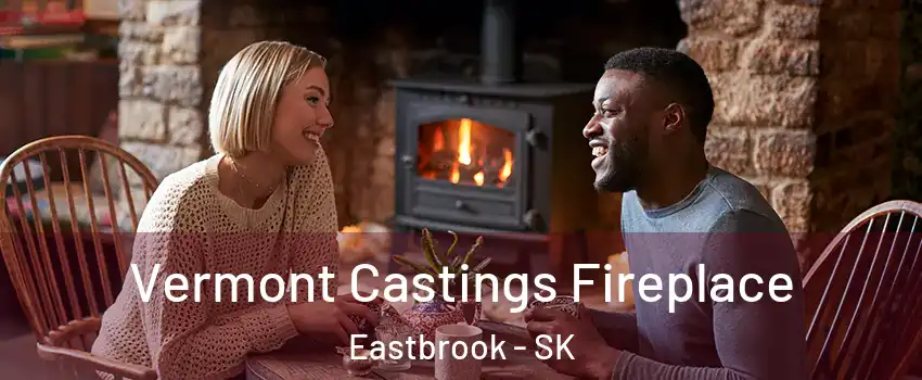  Vermont Castings Fireplace Eastbrook - SK