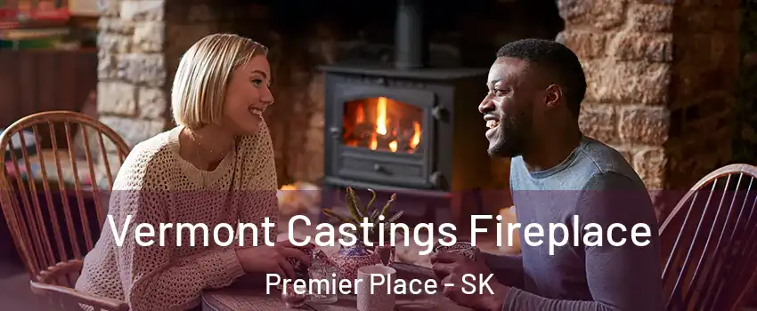  Vermont Castings Fireplace Premier Place - SK