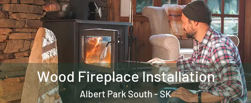  Wood Fireplace Installation Albert Park South - SK