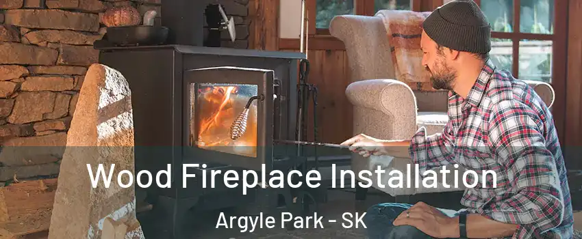  Wood Fireplace Installation Argyle Park - SK