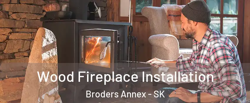  Wood Fireplace Installation Broders Annex - SK