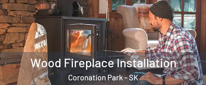  Wood Fireplace Installation Coronation Park - SK