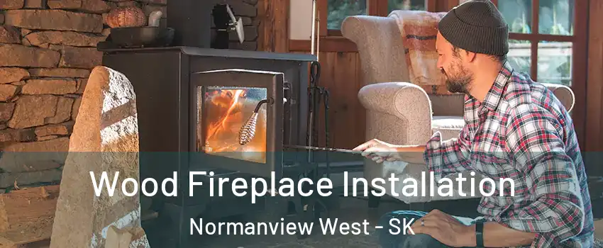  Wood Fireplace Installation Normanview West - SK