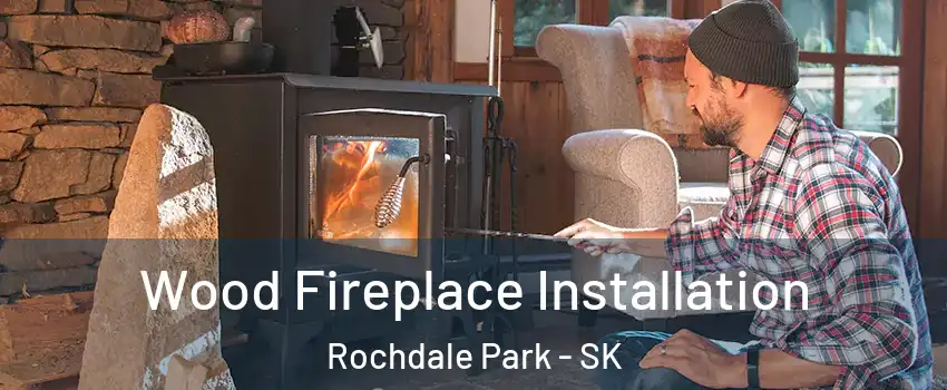  Wood Fireplace Installation Rochdale Park - SK