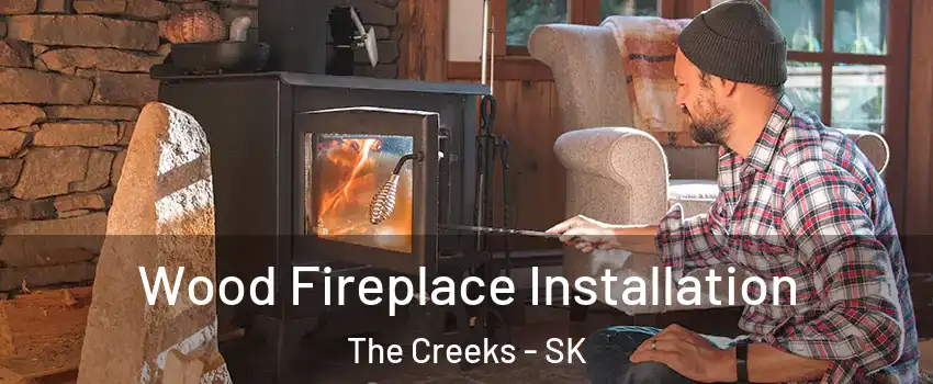  Wood Fireplace Installation The Creeks - SK