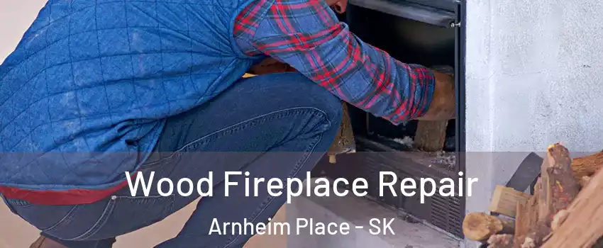  Wood Fireplace Repair Arnheim Place - SK
