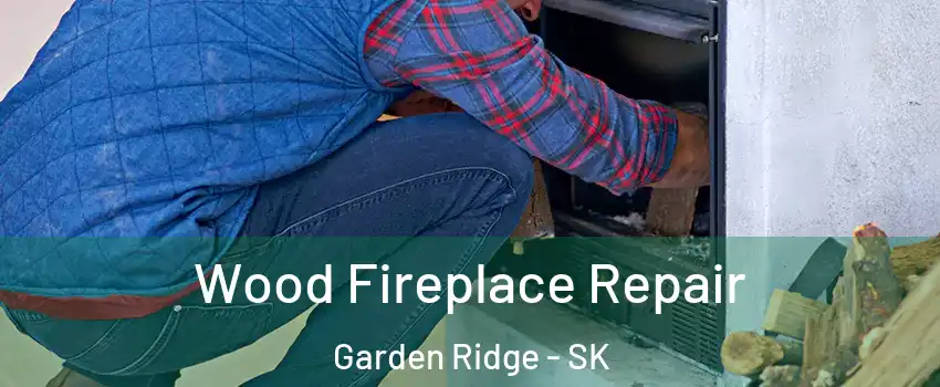  Wood Fireplace Repair Garden Ridge - SK
