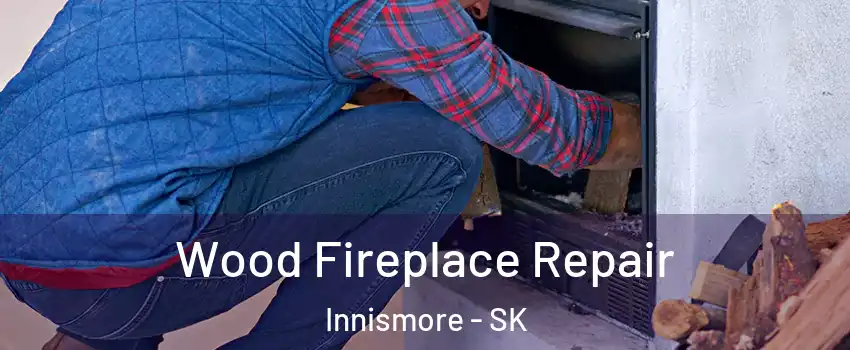  Wood Fireplace Repair Innismore - SK