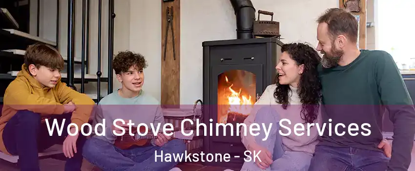  Wood Stove Chimney Services Hawkstone - SK