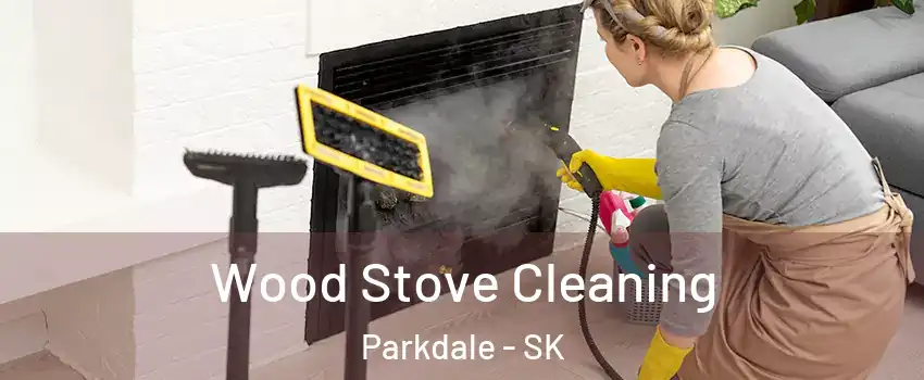  Wood Stove Cleaning Parkdale - SK