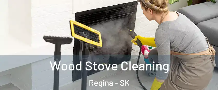  Wood Stove Cleaning Regina - SK