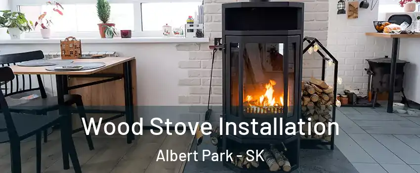  Wood Stove Installation Albert Park - SK