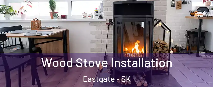 Wood Stove Installation Eastgate - SK