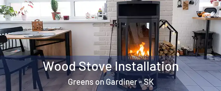  Wood Stove Installation Greens on Gardiner - SK