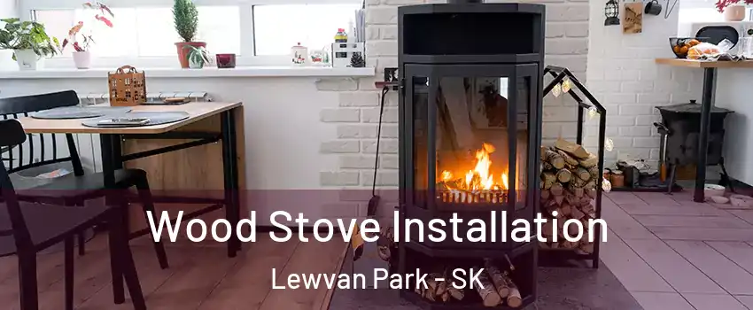  Wood Stove Installation Lewvan Park - SK