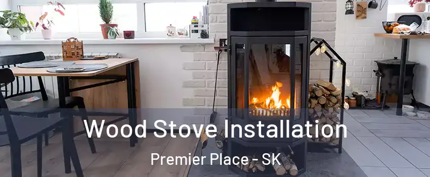  Wood Stove Installation Premier Place - SK