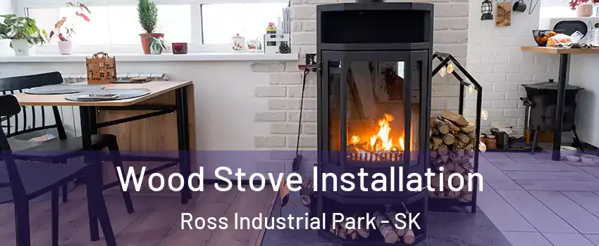 Wood Stove Installation Ross Industrial Park - SK