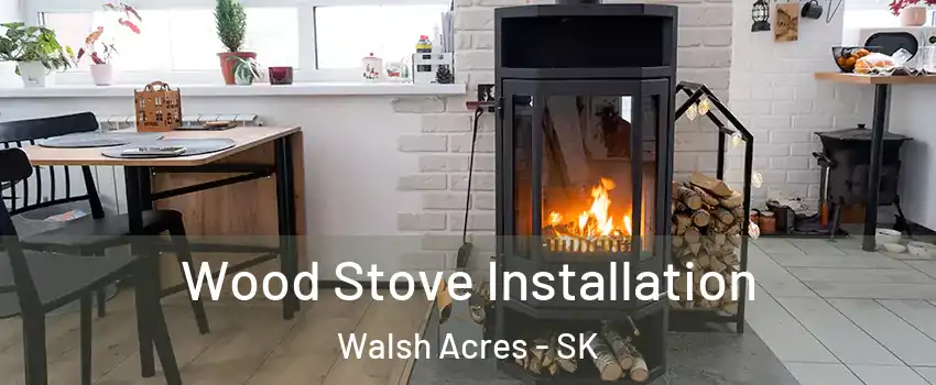  Wood Stove Installation Walsh Acres - SK