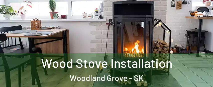  Wood Stove Installation Woodland Grove - SK