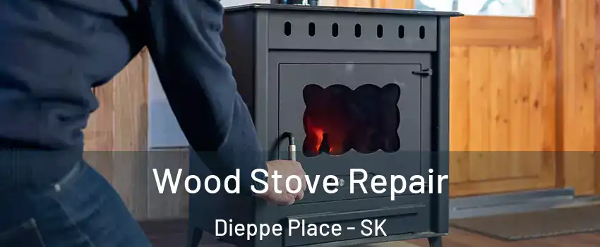  Wood Stove Repair Dieppe Place - SK