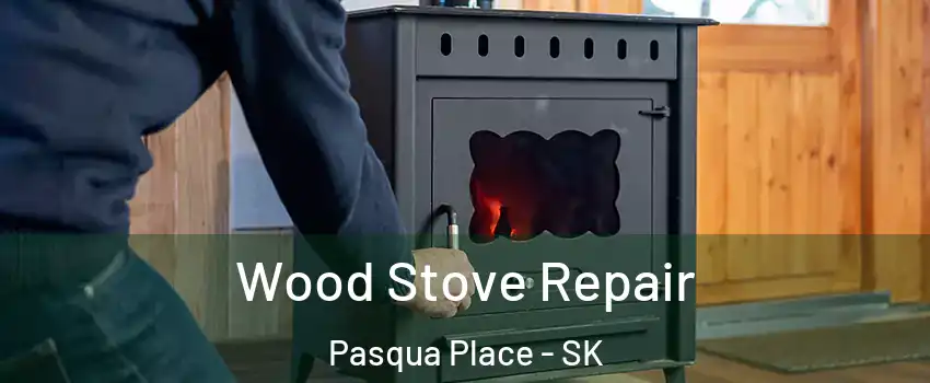  Wood Stove Repair Pasqua Place - SK