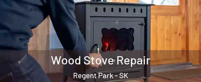  Wood Stove Repair Regent Park - SK