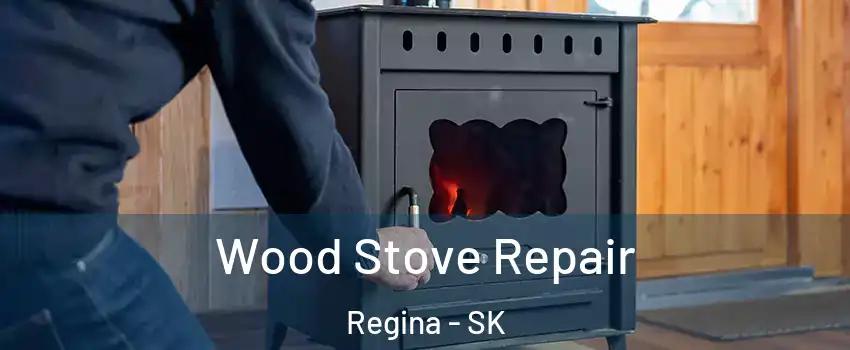  Wood Stove Repair Regina - SK