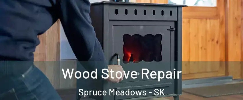  Wood Stove Repair Spruce Meadows - SK