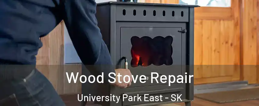  Wood Stove Repair University Park East - SK